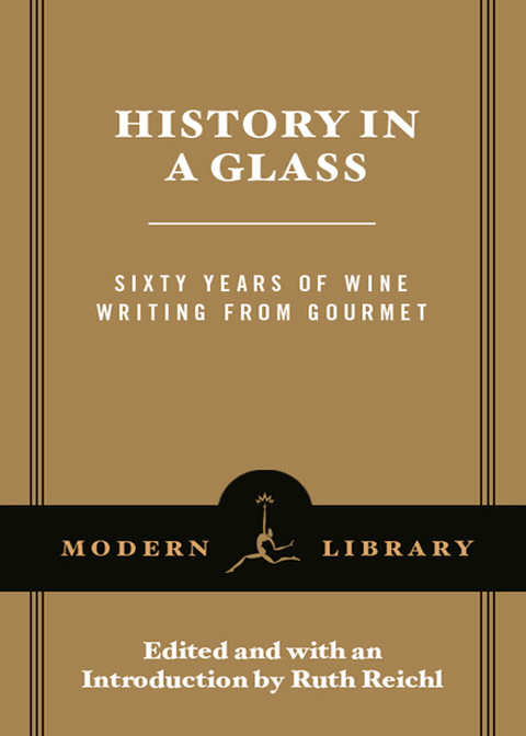 History In A Glass 1st Edition Ruth Reichl Gourmet Magazine Editors