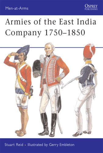 Armies Of The East India Company 17501850 Stuart Reid