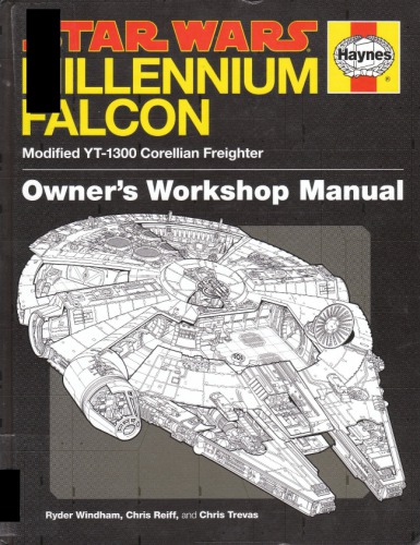 Star Wars Yt1300 Millennium Falcon Owners Workshop Manual Modified Corellian Freighter Reiff
