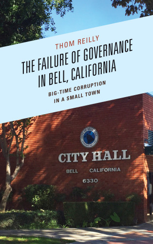 The Failure Of Governance In Bell California Reilly Thomas F