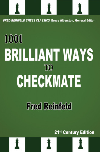 1001 Brilliant Ways To Checkmate 21stcentury Edition Reinfeld