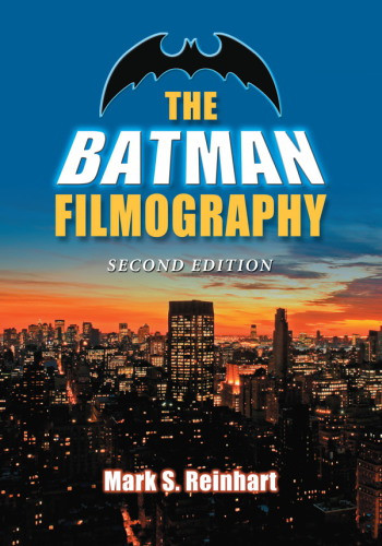 The Batman Filmography 2d Ed 2nd Edition Reinhart Mark S