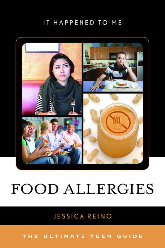 Food Allergies The Ultimate Teen Guide Reino Jessica