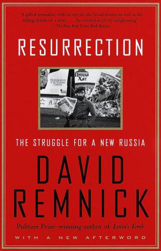 Resurrection The Struggle For A New Russia Remnick David
