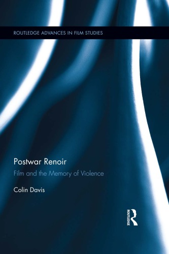 Postwar Renoir Film And The Memory Of Violence Renoir Jeandavis