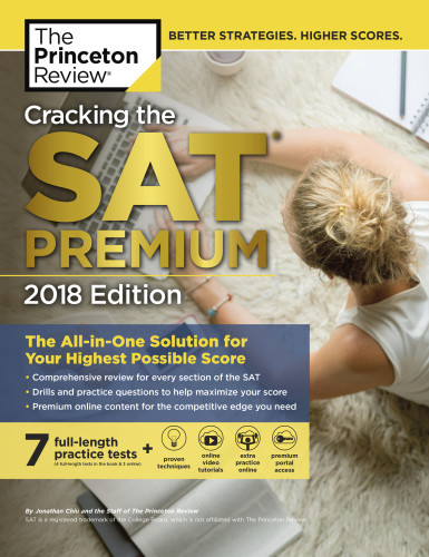 Cracking The Sat Premium Edition With 7 Practice Tests 2018 Premium Edition Princeton Review