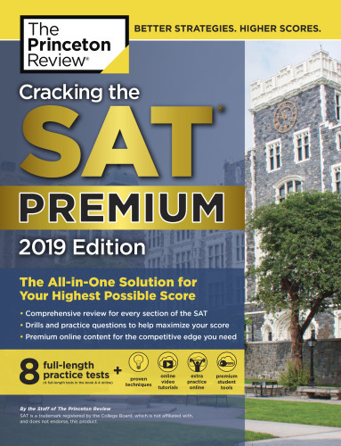 Cracking The Sat Premium Edition With 8 Practice Tests 2019 The Princeton Review