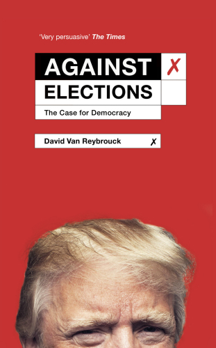 Against Elections David Van Reybrouck