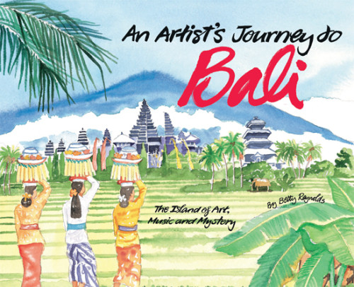 An Artists Journey To Bali The Island Of Art Magic And Mystery Reynolds