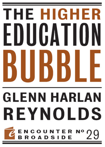 The Higher Education Bubble 1st American Ed Glenn H Reynolds