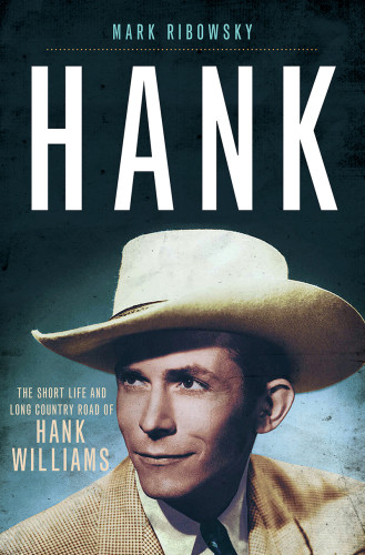 Hank The Short Life And Long Country Road Of Hank Williams First Edition Ribowsky