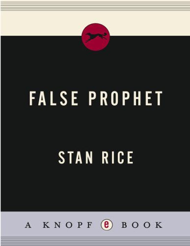 False Prophet Unabridged Rice Stan