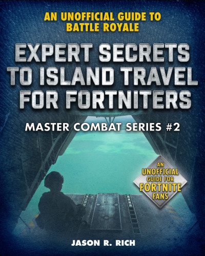 Expert Secrets To Island Travel For Fortniters Jason R Rich