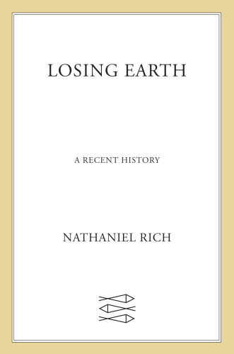 Losing Earth First Edition Nathaniel Rich