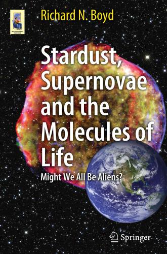 Stardust Supernovae And The Molecules Of Life Richard N Boyd