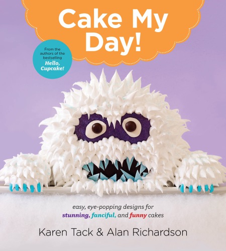 Cake My Day Karen Tack Alan Richardson