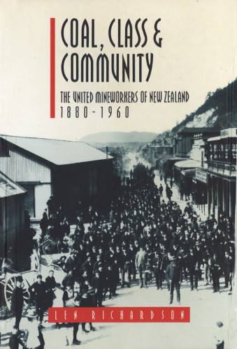 Coal Class Community The United Mineworkers Of New Zealand 18801960 Richardson