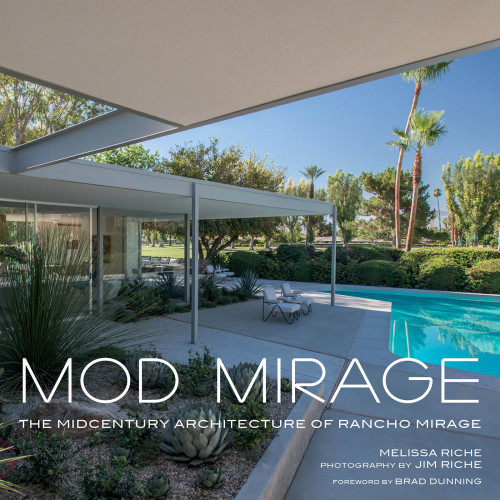 Mod Mirage The Midcentury Architecture Of Rancho Mirage Riche