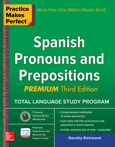Practice Makes Perfect Spanish Pronouns And Prepositions Premium Premium Third Edition Richmond