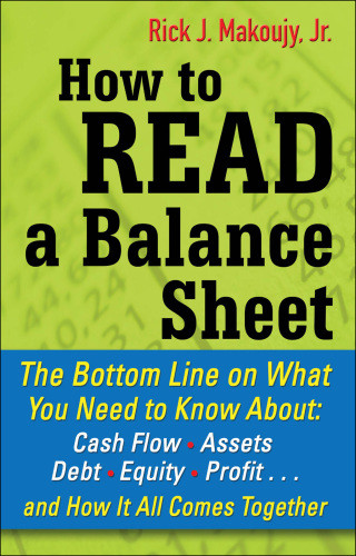 How To Read A Balance Sheet Rick Makoujy