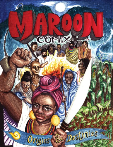 Maroon Comix Origins And Destinies Riddle Songesaul Quincyshoats
