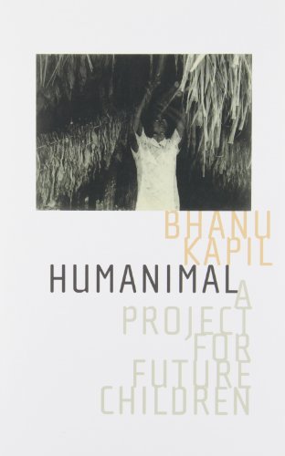 Humanimal First Edition Bhanu Kapil Rider Kelsey Street Press