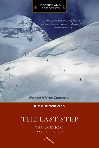 The Last Step The American Ascent Of K2 Legends And Lore Legends Lore Ridgeway