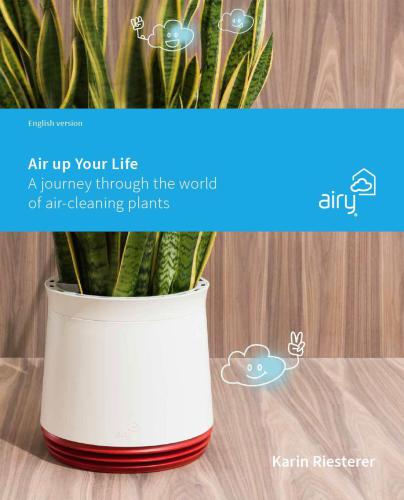 Air Up Your Life A Journey Through The World Of Aircleaning Plants Riesterer