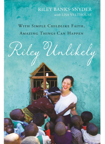 Riley Unlikely With Simple Childlike Faith Amazing Things Can Happen Riley Bankssnyderlisa Velthouse