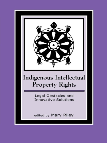 Indigenous Intellectual Property Rights Legal Obstacles And Innovative Solutions Riley