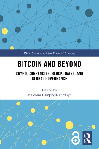 Bitcoin And Beyond Cryptocurrencies Blockchains And Global Governance 1st Edition Malcolm Campbellverduyn