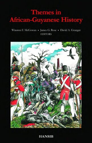 Themes In Africanguyanese History Winston F Mcgowan James G Rose David A Granger Alvin O Thompson Brian L Moore Carl A Braithwaite Kimani S Nehusi Hazel M Woolford Clive Y Thomas