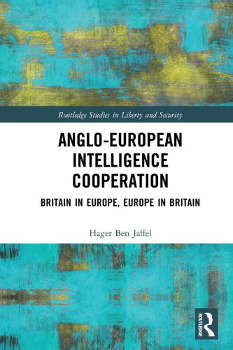Angloeuropean Intelligence Cooperation Britain In Europe Europe In Britain 1st Edition Hager Ben Jaffel