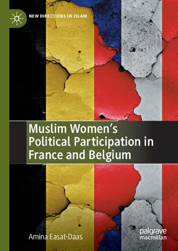 Muslim Womens Political Participation In France And Belgium 1st Edition Amina Easatdaas