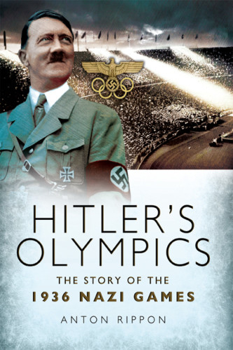 Hitlers Olympics The Story Of The 1936 Nazi Games 1 Publ In Great Britain Rippon