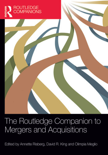 The Routledge Companion To Mergers And Acquisitions 1 Publ Annette Risberg
