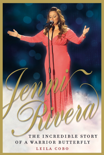 Jenni Rivera The Incredible Life Of A Warrior Butterfly Rivera