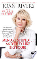 Men Are Stupid And They Like Big Boobs A Womans Guide To Beauty Through Plastic Surgery 2nd Edition Rivers