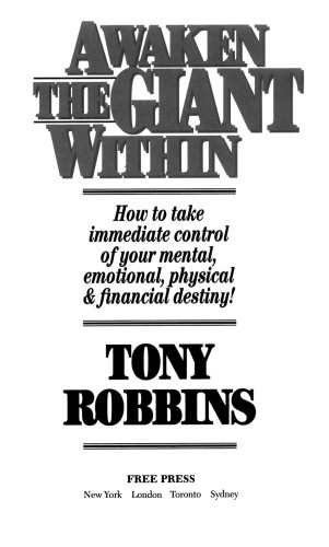 Awaken The Giant Within How To Take Immediate Control Of Your Mental Emotional Physical Financial Destiny Robbins