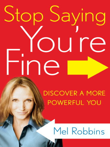 Stop Saying Youre Fine The Nobs Guide To Getting What You Want 1st Paperback Ed Robbins