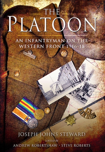 The Platoon An Infantryman On The Western Front 19161918 Roberts