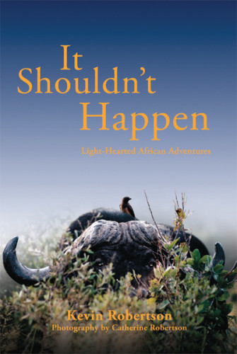 It Shouldnt Happen Lighthearted African Adventures Robertson