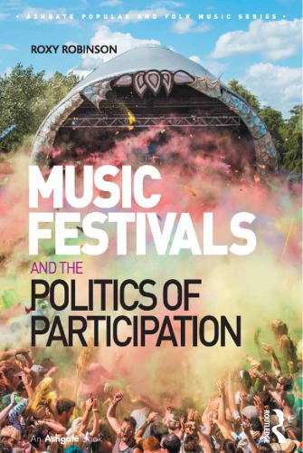 Music Festivals And The Politics Of Participation Robinson Roxy