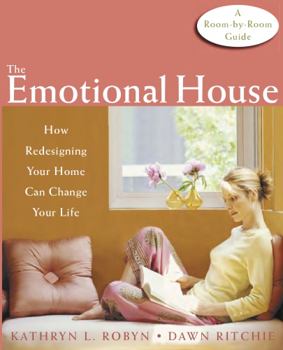 The Emotional House How Redesigning Your Home Can Change Your Life Robyn