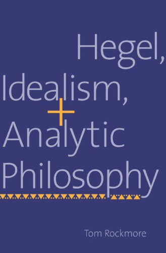Hegel Idealism And Analytic Philosophy Rockmore Tom