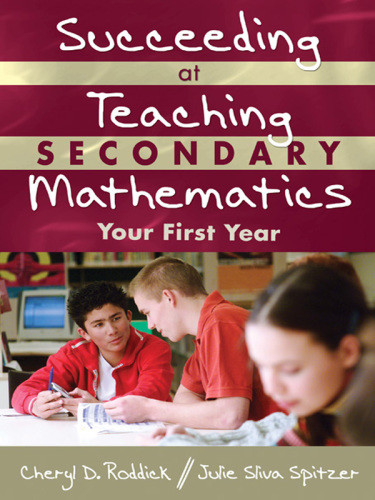 Succeeding At Teaching Secondary Mathematics Your First Year 1st Cheryl D Roddick