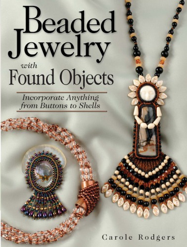 Beaded Jewelry With Found Objects Incorporate Anything From Buttons To Shells Rodgers