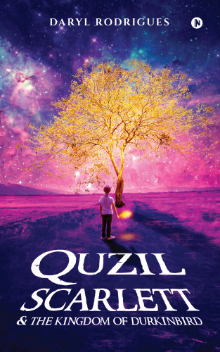 Quzil Scarlett: & the Kingdom of Durkinbird Rodrigues Daryl