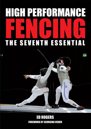 High Performance Fencing The Seventh Essential Rogers Ed
