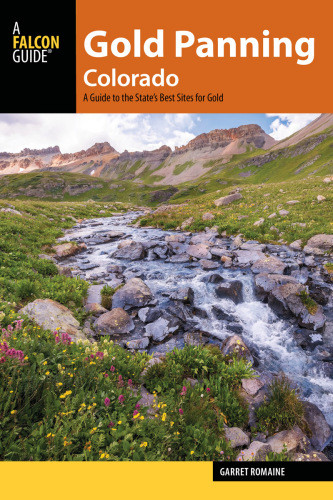 Gold Panning Colorado A Guide To The States Best Sites For Gold Romaine